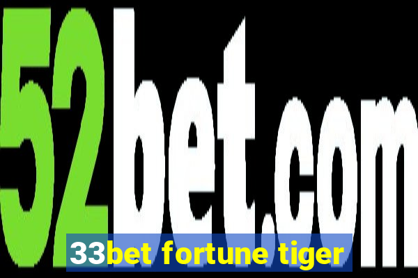 33bet fortune tiger